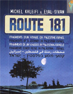Route 181, fragments d’un voyage en Palestine-Israël